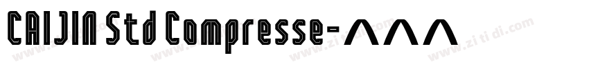 CAIJIN Std Compresse字体转换